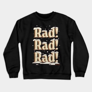 Rad! Rad! Rad-mas 22! - colors Crewneck Sweatshirt